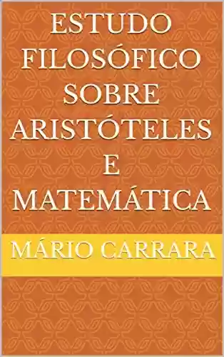 Livro PDF: Estudo Filosófico Sobre Aristóteles e Matemática