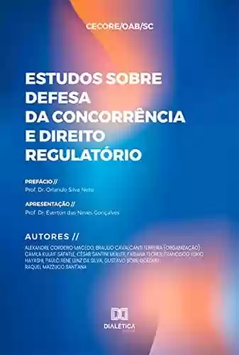 Livro PDF: Estudos sobre Defesa da Concorrência e Direito Regulatório
