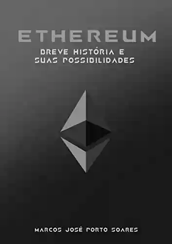 Livro PDF: Ethereum: breve história e suas possibilidades