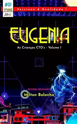 Capa do livro: Eugenia 3.0: As Crianças CTO's - Volume I (Universo Literário RÖÖM Livro 1) - Ler Online pdf