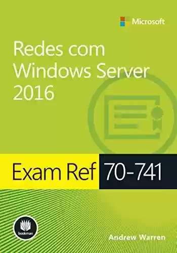 Livro PDF: Exam ref 70-741 - Redes com Windows Server 2016 - Série Microsoft