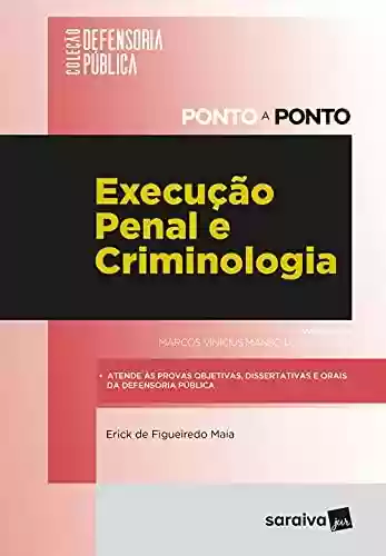 Capa do livro: Execução penal e criminologia: Defensoria Pública - PONTO A PONTO - Ler Online pdf