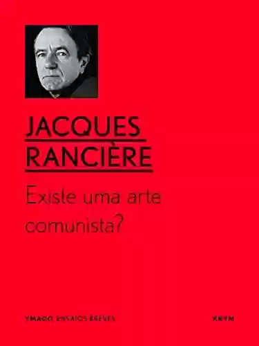 Livro PDF: Existe uma Arte Comunista? (YMAGO ensaios breves)