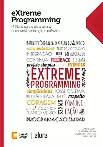 Livro PDF: eXtreme Programming: Práticas para o dia a dia no desenvolvimento ágil de software