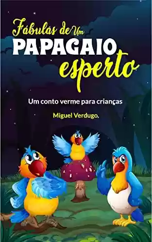 Livro PDF: Fábulas de um papagaio esperto: Um conto verme para crianças