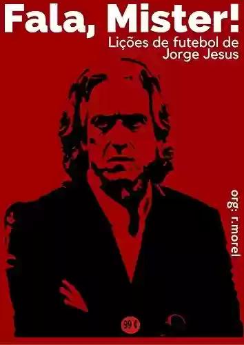 Livro PDF: Fala, Mister!: Lições de Futebol de Jorge Jesus