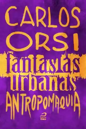 Capa do livro: Fantasias Urbanas - Antropomaquia - Ler Online pdf