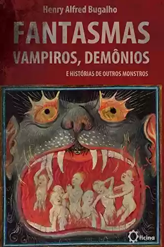 Livro PDF: Fantasmas, Vampiros, Demônios e histórias de outros Monstros