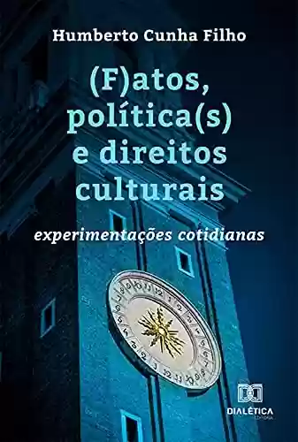 Livro PDF: (F)atos, política(s) e direitos culturais: experimentações cotidianas