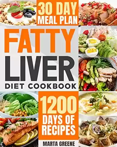 Capa do livro: Fatty Liver Diet Cookbook: 1200 Days of Low-Fat Recipes to Detox Your Liver, Boost Energy Levels and Live Longer. Lose Weight Quickly and Make Living Healthier ... You Ever Thought Possible (English Edition) - Ler Online pdf