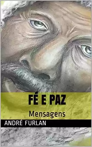 Livro PDF: FÉ E PAZ: Mensagens