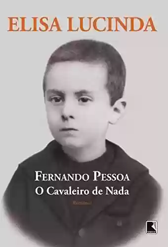 Livro PDF: Fernando Pessoa, o cavaleiro de nada