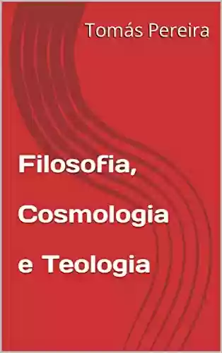 Livro PDF: Filosofia, Cosmologia e Teologia