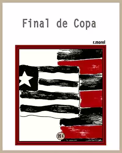 Livro PDF: Final de Copa (Coleção "Campanha do Flamengo no Brasileirão 2017" Livro 23)