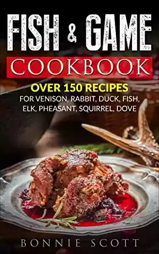 Livro PDF Fish & Game Cookbook (English Edition)