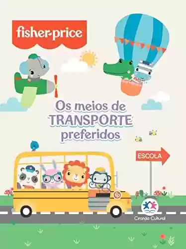 Livro PDF Fisher-Price - Os meios de transporte preferidos