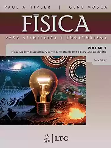 Livro PDF: Física para Cientistas e Engenheiros - Vol. 3 - Física Moderna