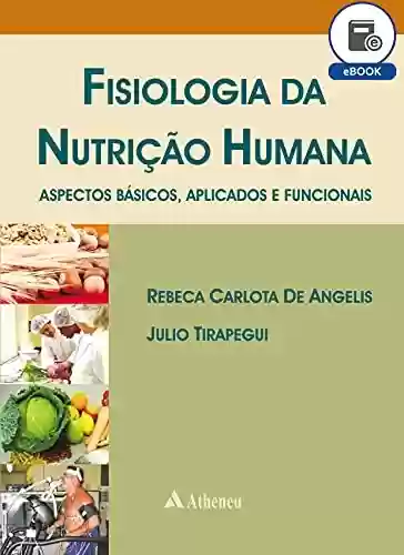 Livro PDF: Fisiologia da Nutrição Humana - Aspectos Básicos, Aplicados e Funcionais (eBook)