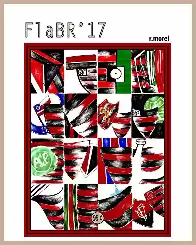 Livro PDF: FlaBR'17: "Uma franca decepção" (Coleção "Campanha do Flamengo no Brasileirão 2017" Livro 39)