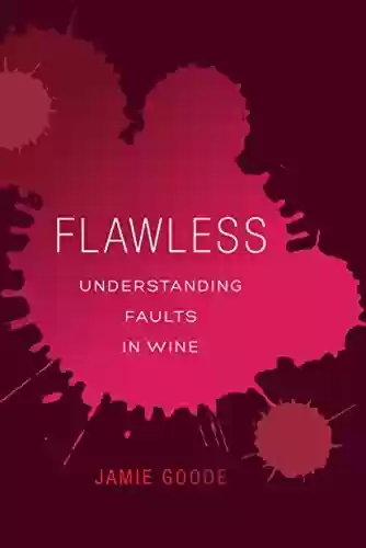 Capa do livro: Flawless: Understanding Faults in Wine (English Edition) - Ler Online pdf