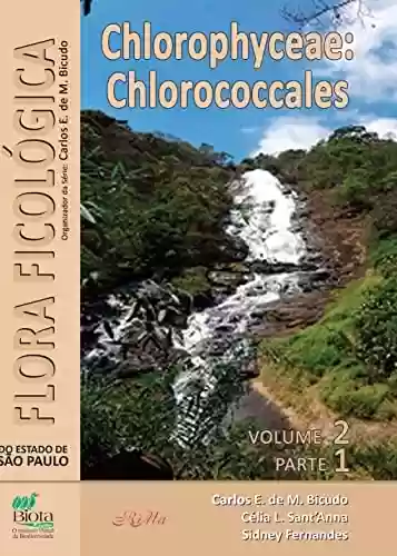 Livro PDF: Flora Ficológica do Estado de São Paulo – vol. 2, parte 1: Chlorophyceae: Chlorococcales