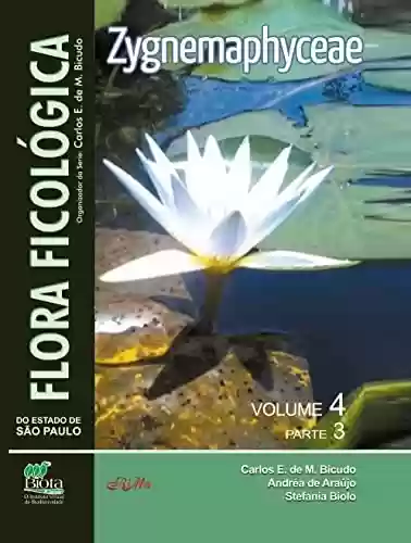 Livro PDF: Flora Ficológica do Estado de São Paulo : vol. 4, parte 3 – Zygnemaphyceae