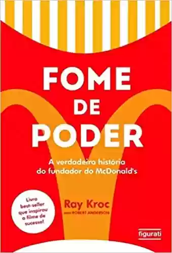 Livro PDF: Fome de poder: a verdadeira história do fundador do McDonald's