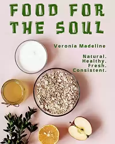 Livro PDF: FOOD FOR THE SOUL : Natural. Healthy. Fresh. Consistent. (English Edition)
