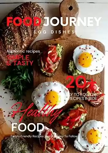 Capa do livro: Food Journey: Simple Egg Dishes (English Edition) - Ler Online pdf
