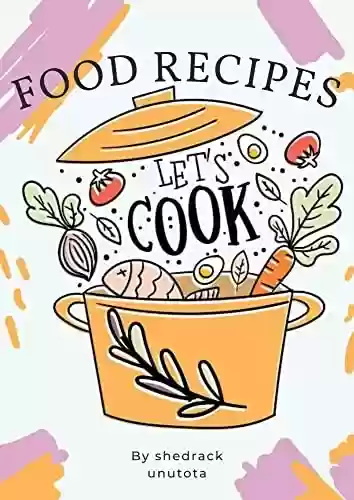 Livro PDF: Food recipes: Learn how to cook (English Edition)