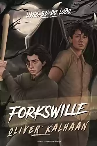 Capa do livro: Forkswille: Livre-se do Lobo - Ler Online pdf