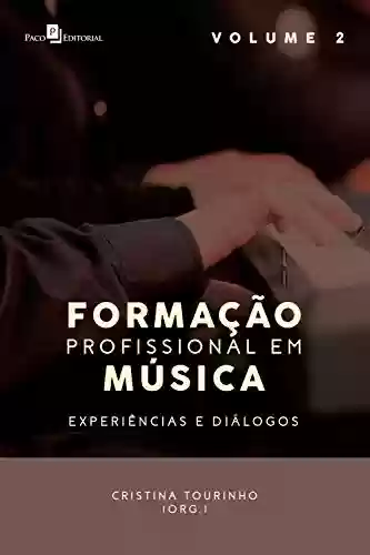 Livro PDF: Formação profissional em música: Experiências e diálogos - Volume II