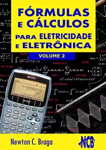 Capa do livro: Fórmulas e Cálculos Para Eletricidade e Eletrônica - volume 2 - Ler Online pdf