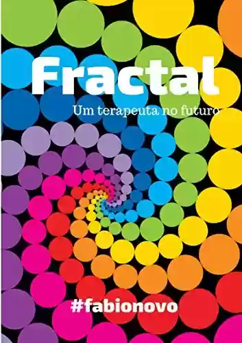 Capa do livro: Fractal: Um terapeuta no futuro (Holoplex) - Ler Online pdf