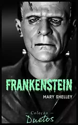 Capa do livro: Frankenstein (Coleção Duetos) - Ler Online pdf