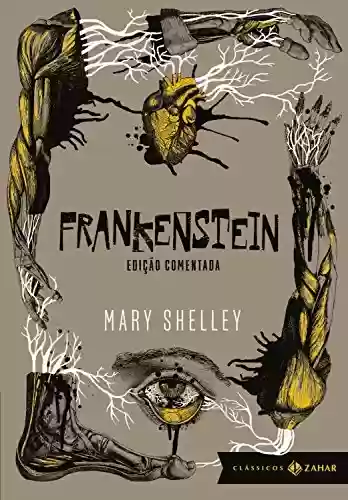 Capa do livro: Frankenstein: edição comentada: Ou o Prometeu moderno (Clássicos Zahar) - Ler Online pdf
