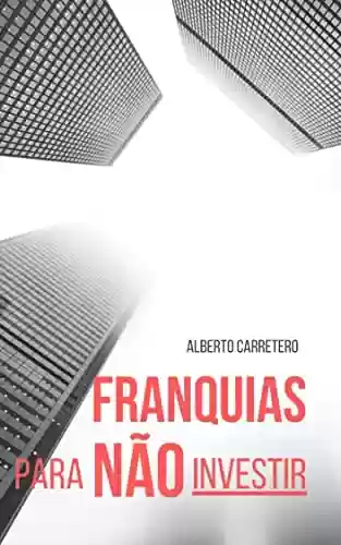 Livro PDF: Franquias Para Não Investir!