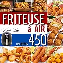 Livro PDF: Friteuse à air: Gardez votre poids sous contrôle avec 450 recettes savoureuses et saines pour toute la famille. (Recettes délicieuses et saines) (French Edition)