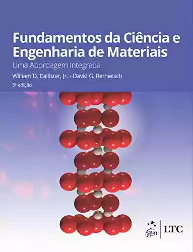 Livro PDF: Fundamentos da Ciência e Engenharia de Materiais - Uma Abordagem Integrada