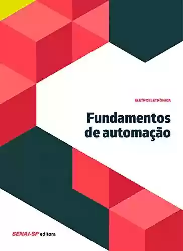 Livro PDF: Fundamentos de automação (Informações Tecnológicas - Eletroeletrônica)