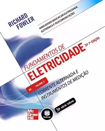 Livro PDF: Fundamentos de Eletricidade - Volume 2: Corrente Alternada e Instrumentos de Medição (Tekne)