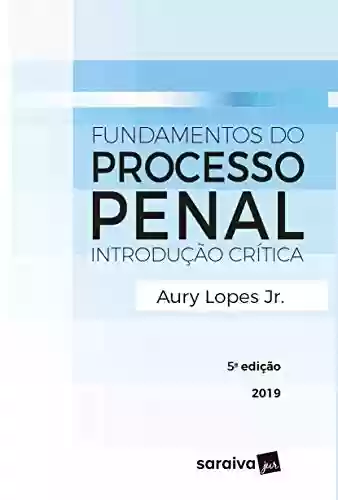 Livro PDF: Fundamentos do Processo Penal - Introdução Crítica