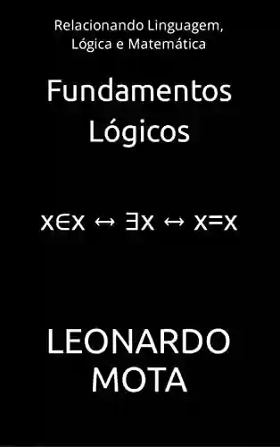 Livro PDF: Fundamentos Lógicos: Relacionando Linguagem, Lógica e Matemática