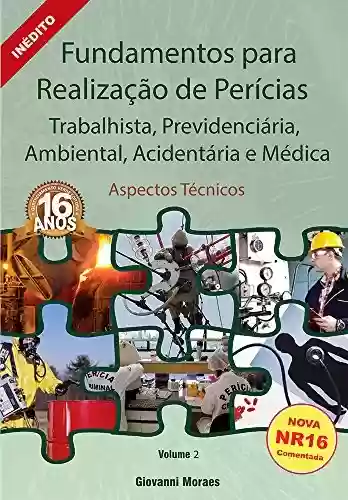 Livro PDF: Fundamentos para Realização de Perícias Trabalhistas, Previdenciária, Ambientais, Acidentárias e Médica - Aspectos Técnicos: Aspetos Técnicos