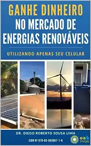 Livro PDF: Ganhe dinheiro no mercado de energias renováveis utilizando apenas seu celular