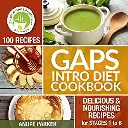 Livro PDF: GAPS Introduction Diet Cookbook: 100 Delicious & Nourishing Recipes for Stages 1 to 6 (Gaps Diet Series) (English Edition)