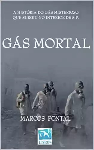 Livro PDF: Gás mortal: A história do gás misterioso que surgiu no interior de S.P.