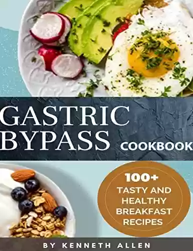 Livro PDF: Gastric Bypass Cookbook: 100+ Tasty and Healthy Breakfast Recipes (English Edition)