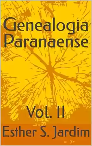 Capa do livro: Genealogia Paranaense: Vol. II (Coletânea Genealogia Paranaense) - Ler Online pdf