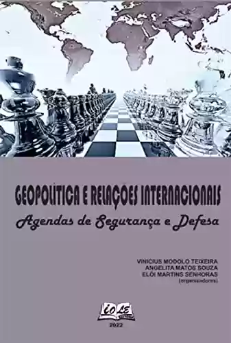 Livro PDF: Geopolítica E Relações Internacionais: Agendas De Segurança E Defesa